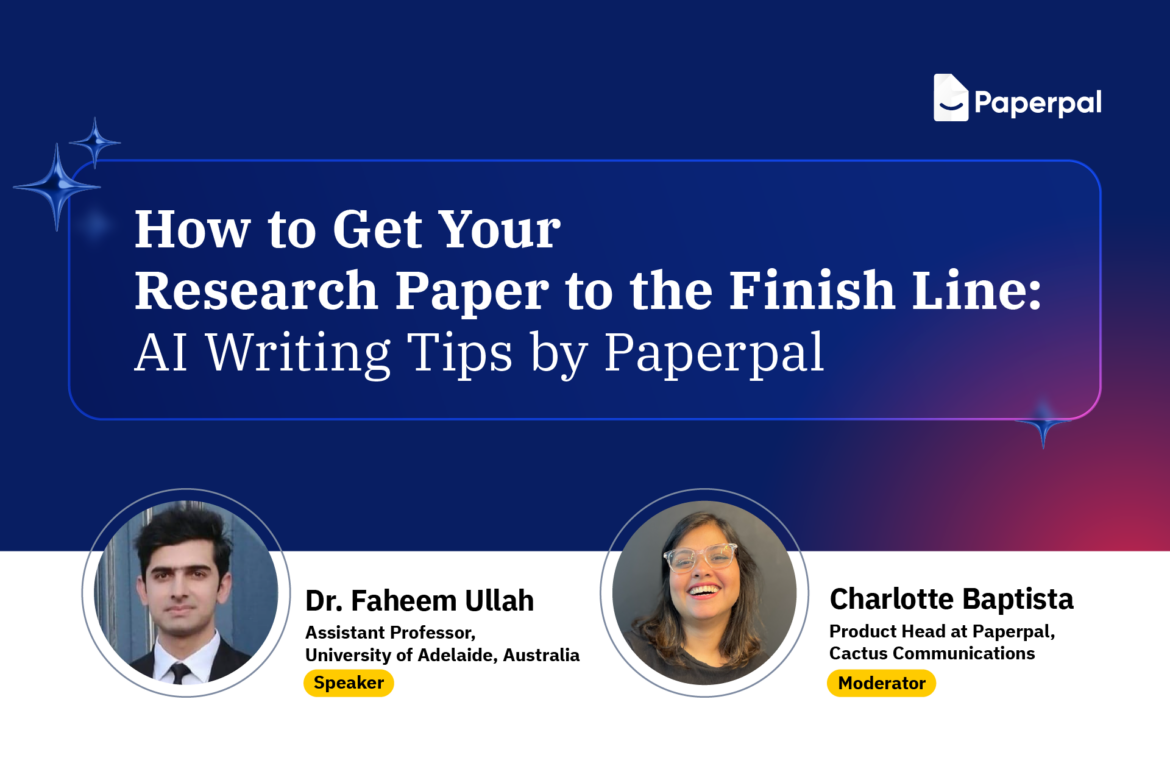 Paperpal Webinar – Take your research paper to the finish line Paperpal Webinar - Take your research paper to the finish line